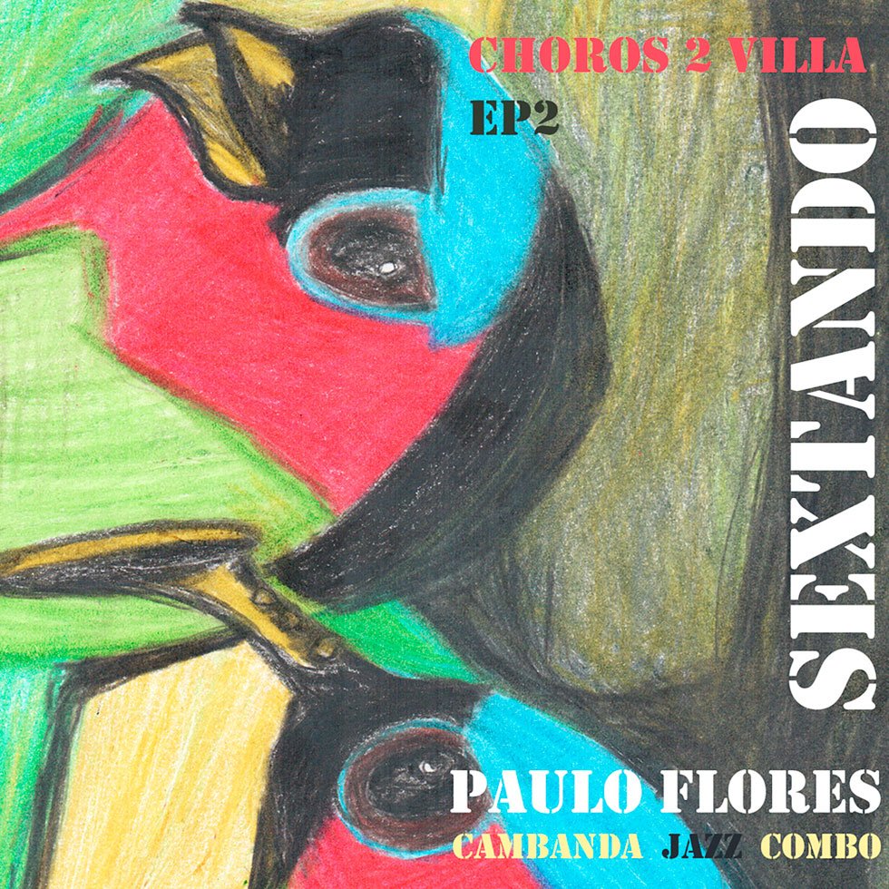 Paulo Flores - Choros 2 Villa
